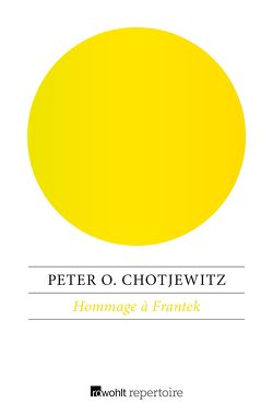 Hommage à Frantek von Chotjewitz,  Peter O Hommage à Frantek von Chotjewitz,  Peter O