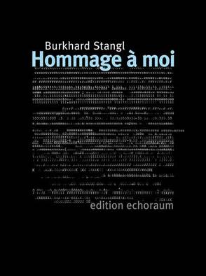 Hommage à moi. von Stangl,  Burkhard