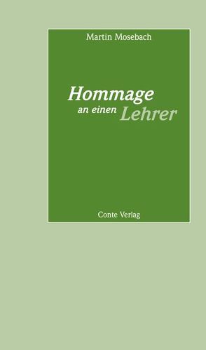 Hommage an einen Lehrer von Mosebach,  Martin