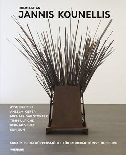 Hommage an Jannis Kounellis. Ayşe Erkmen – Anselm Kiefer – Michael Sailstorfer – Sun Xun – Timm Ulrichs – Bernar Venet von Iden,  Peter, Smerling,  Walter, Ullrich,  Ferdinand