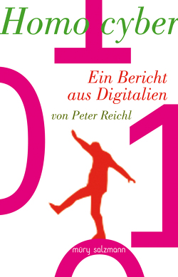 Homo cyber von Reichl,  Peter