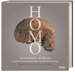 Homo – Expanding Worlds von Lordkipanidze,  David, Mankell,  Henning, Sandrock,  Oliver, Schmitz,  Ralf, Schrenk,  Friedemann, Scobel,  Gert, Ziegler,  Reinhard