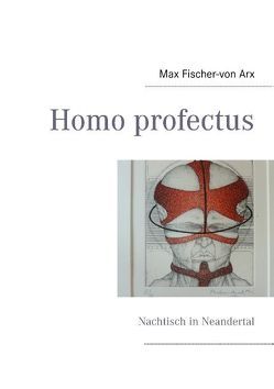 Homo profectus von Fischer-von Arx,  Max