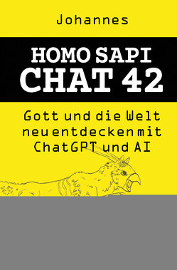 Homo Sapi Chat 42 von Bucka,  Johannes