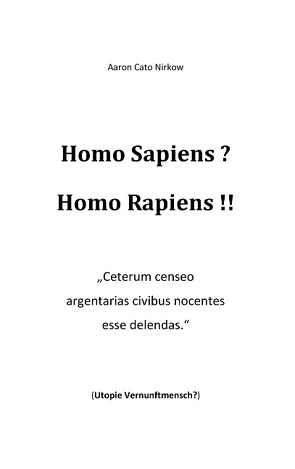 Homo Sapiens? Homo Rapiens!! von Nirkow,  Aaron Cato