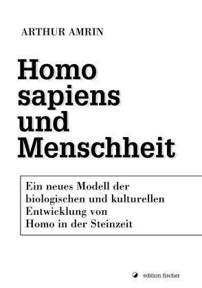 Homo sapiens und Menschheit von Amrin,  Arthur