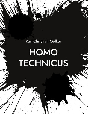 Homo Technicus von Oelker,  Karl-Christian