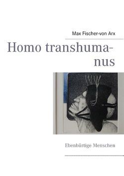 Homo transhumanus von Fischer-von Arx,  Max