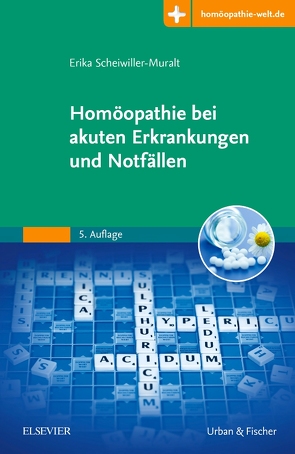 Homöopathie bei akuten Erkrankungen und Notfällen von Scheiwiller-Muralt,  Erika