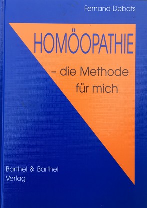 Homöopathie – die Methode für mich von Debats,  Fernand