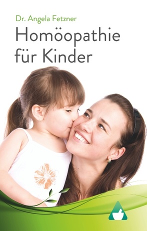 Homöopathie für Kinder von Fetzner,  Angela