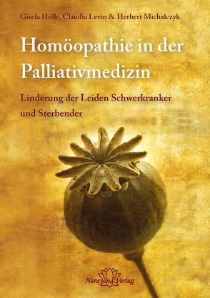 Homöopathie in der Palliativmedizin von Holle,  Gisela, Levin,  Claudia, Michalczyk,  Herbert