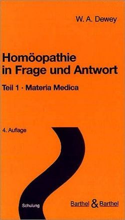 Homöopathie in Frage und Antwort – Teil 1 von Dewey,  W.A.