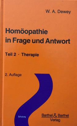 Homöopathie in Frage und Antwort – Teil 2 von Dewey,  W.A.