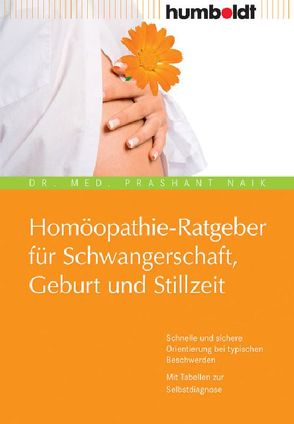 Homöopathie-Ratgeber für Schwangerschaft, Geburt und Stillzeit von Naik,  Dr. Prashant