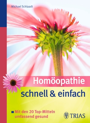 Homöopathie schnell & einfach von Schlaadt,  Michael