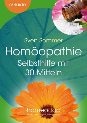 Homöopathie – Selbsthilfe mit 30 Mitteln von Sommer,  Sven, Stagge,  Silvia