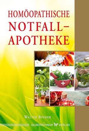 Homöopathische Notfallapotheke von Binder,  Walter