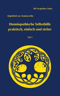 Homöopathische Selbsthilfe – praktisch, einfach und sicher Teil 3 Akute Magen-/Darmbeschwerden von Jänke,  HP Jacqueline