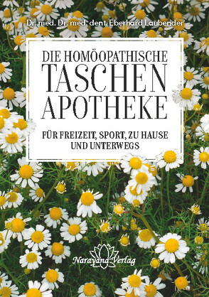 Homöopathische Taschenapotheke für Freizeit, Sport, zu Hause und unterwegs von Laubender,  Eberhard