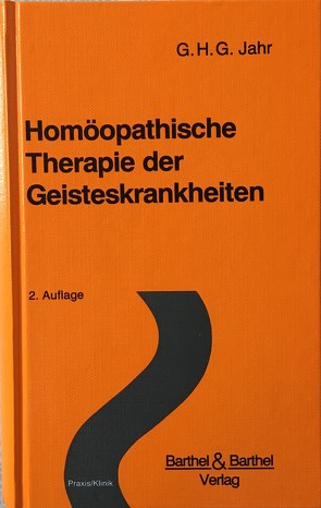 Homöopathische Therapie der Geisteskrankheiten von Jahr,  G. H. G.