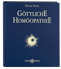 Homöothek / Göttliche Homöopathie von Raba,  Adrian B, Raba,  Peter