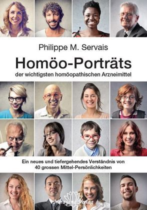 Homöo-Porträts der wichtigsten homöopathischen Arzneimittel von Servais,  Philippe