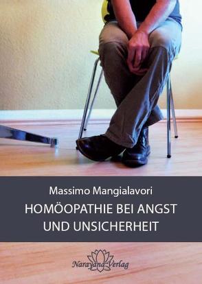 Homöopathie bei Angst und Unsicherheit von Mangialavori,  Massimo