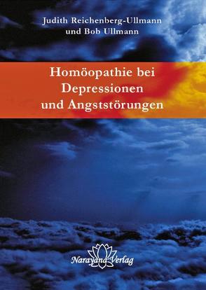 Homöopathie bei Depressionen und Angststörungen von Reichenberg-Ullman,  Judyth, Ullman,  Bob