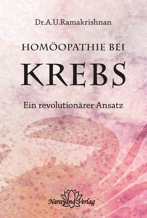 Homöopathie bei Krebs von Ramakrishnan,  A.U.