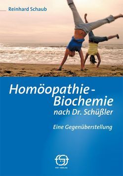 Homöopathie – Biochemie nach Dr. Schüßler von Schaub,  Reinhard