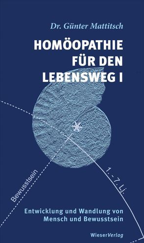 Homöopathie für den Lebensweg I von Mattitsch,  Günter