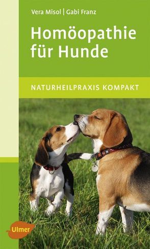 Homöopathie für Hunde von Franz,  Gabi, Misol,  Vera