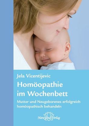 Homöopathie im Wochenbett von Vicentijevic,  Jela