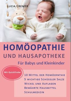 Homöopathie und Hausapotheke von Cremer,  Lucia