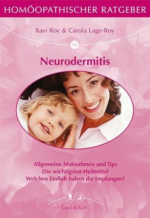 Homöopathischer Ratgeber Neurodermitis von Lage-Roy,  Carola, Roy,  Ravi