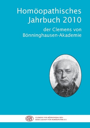 Homöopathisches Jahrbuch 2010 von Clemens von Bönninghausen-Gesellschaft für Homöopathik e.V.,  Wissenschaftliche Abteilung der Clemens von Bönninghausen-Akademie