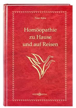 Homöothek / Homöopathie zu Hause und auf Reisen von Raba,  Peter