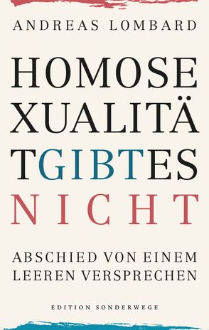 Homosexualität gibt es nicht von Lombard,  Andreas