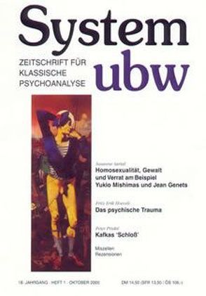 Homosexualität, Gewalt und Verrat am Beispiel Yukio Mishimas und Jean Genets /Das psychische Trauma /Kafkas Schloß von Funke,  Judith, Hoevels,  Fritz Erik, Priskil,  Peter, Sarial,  Susanne