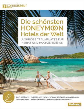 Die schönsten Honeymoon Hotels der Welt Connoisseur Circle