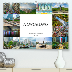 Hongkong Bilder einer Metropole (Premium, hochwertiger DIN A2 Wandkalender 2021, Kunstdruck in Hochglanz) von Meutzner,  Dirk