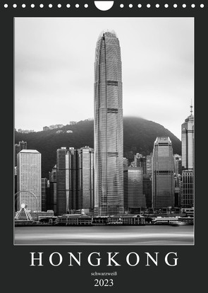 Hongkong schwarzweiß (Wandkalender 2023 DIN A4 hoch) von Rost,  Sebastian