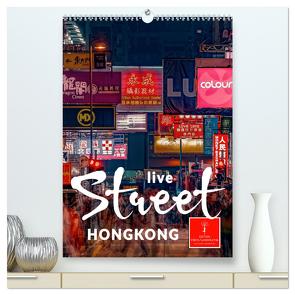 Hongkong Street live (hochwertiger Premium Wandkalender 2024 DIN A2 hoch), Kunstdruck in Hochglanz von Roder,  Peter