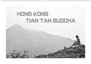 Hongkong – Tian Tan Buddha (Wandkalender 2020 DIN A2 quer) von by Wolfgang Schömig,  Luxscriptura