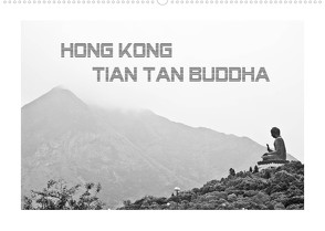 Hongkong – Tian Tan Buddha (Wandkalender 2022 DIN A2 quer) von by Wolfgang Schömig,  Luxscriptura