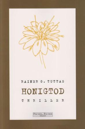 Honigtod von Tuttas,  Rainer G.