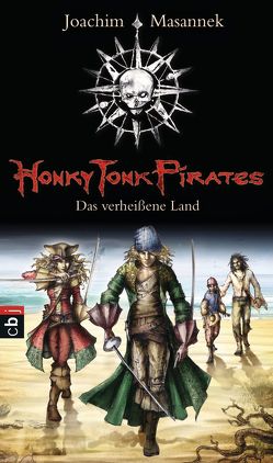 Honky Tonk Pirates – Das verheißene Land von Bieling,  Susann, Masannek,  Joachim