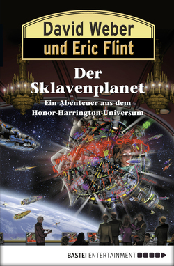 Honor Harrington: Der Sklavenplanet von Flint,  Eric, Schmidt,  Dietmar, Weber,  David