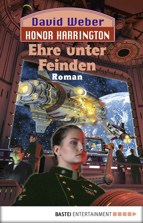 Honor Harrington: Ehre unter Feinden von Schmidt,  Dietmar, Weber,  David